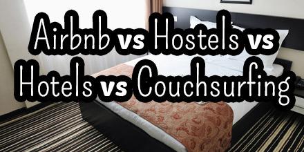 Airbnb Vs Hostels Vs Hotels Vs Couchsurfing Complete City Guides
