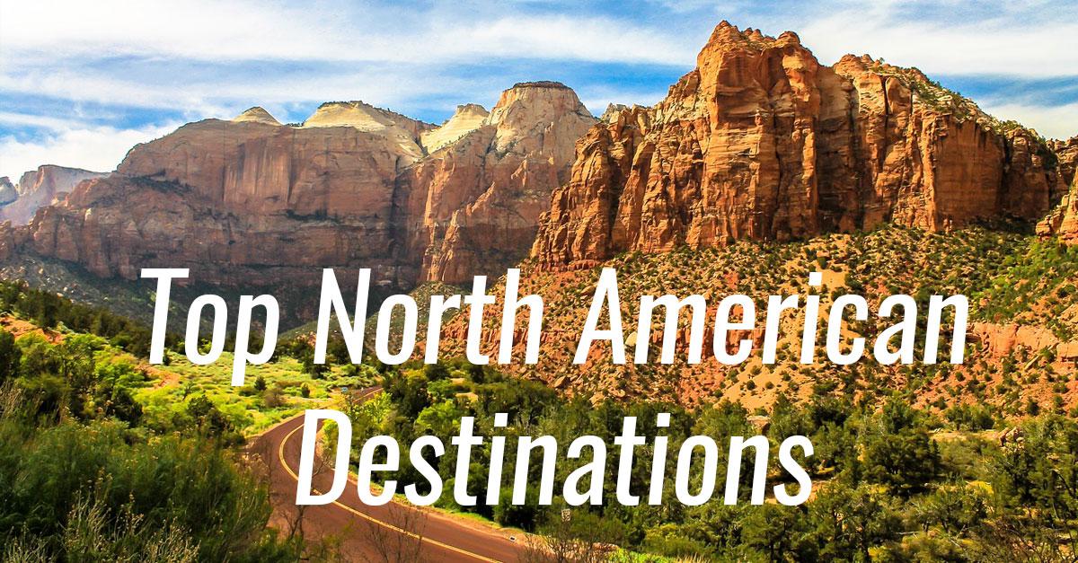 best north american travel destinations